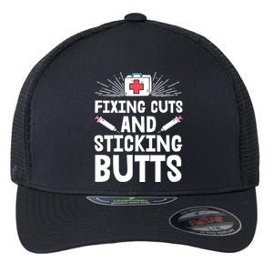 Nurse Fixing Cuts And Sticking Butts Nursing School Funny Gift Flexfit Unipanel Trucker Cap