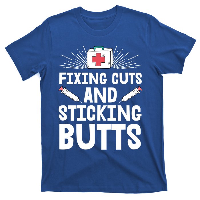 Nurse Fixing Cuts And Sticking Butts Nursing School Funny Gift T-Shirt