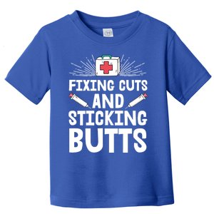 Nurse Fixing Cuts And Sticking Butts Nursing School Funny Gift Toddler T-Shirt