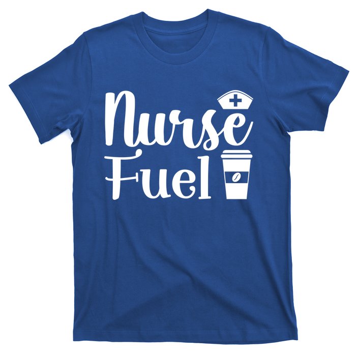 Nurse Fuel Coffee Cappuccino Gift T-Shirt