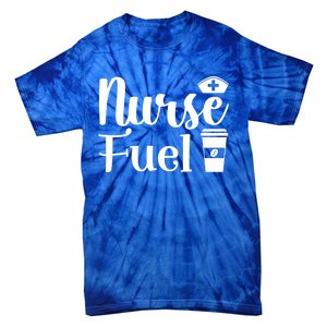 Nurse Fuel Coffee Cappuccino Gift Tie-Dye T-Shirt