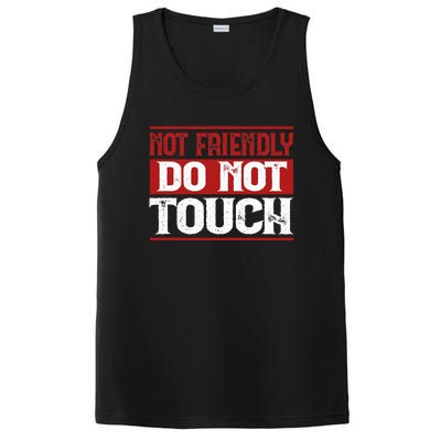 Not Friendly Do Not Touch Funny Sarcastic Quote Cute Cool PosiCharge Competitor Tank