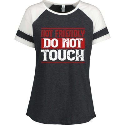 Not Friendly Do Not Touch Funny Sarcastic Quote Cute Cool Enza Ladies Jersey Colorblock Tee