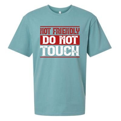 Not Friendly Do Not Touch Funny Sarcastic Quote Cute Cool Sueded Cloud Jersey T-Shirt