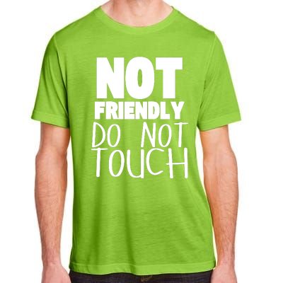 Not Friendly Do Not Touch Adult ChromaSoft Performance T-Shirt