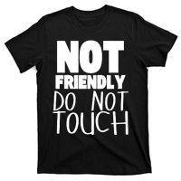 Not Friendly Do Not Touch T-Shirt