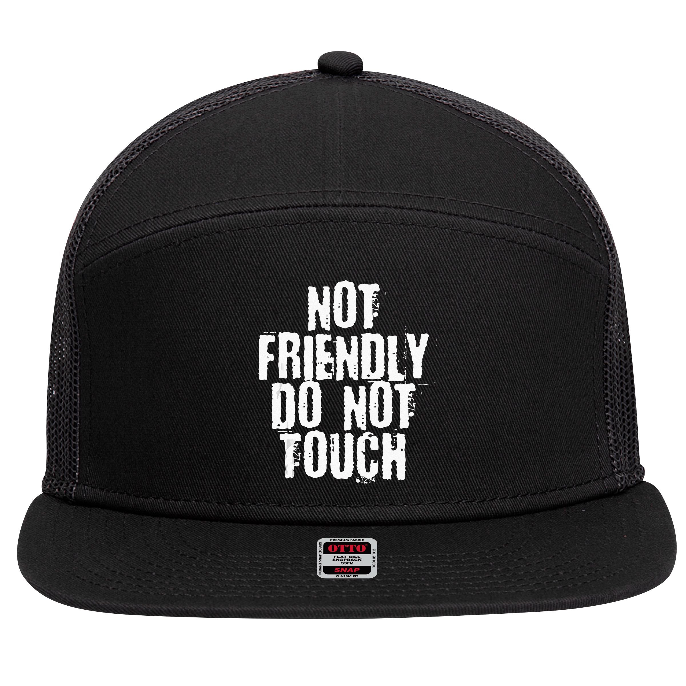 Not Friendly Do Not Touch 7 Panel Mesh Trucker Snapback Hat