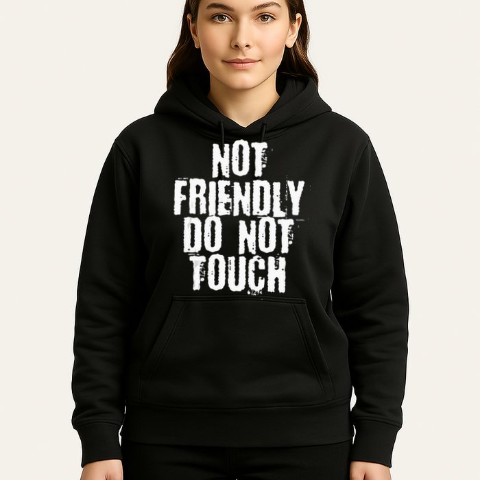 Not Friendly Do Not Touch Hoodie