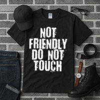 Not Friendly Do Not Touch Tall T-Shirt