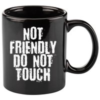 Not Friendly Do Not Touch 11oz C Handle Ceramic Mug