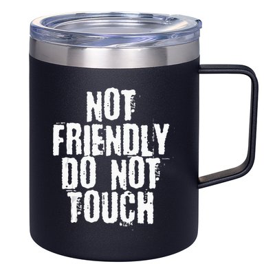 Not Friendly Do Not Touch 12oz Stainless Steel Coffee Mug