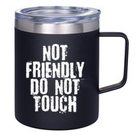 Not Friendly Do Not Touch 12oz Stainless Steel Coffee Mug