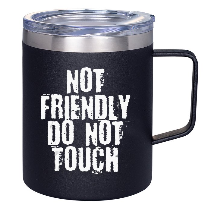Not Friendly Do Not Touch 12oz Stainless Steel Coffee Mug