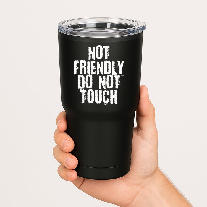 Not Friendly Do Not Touch Tumbler