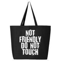 Not Friendly Do Not Touch 25L Jumbo Tote