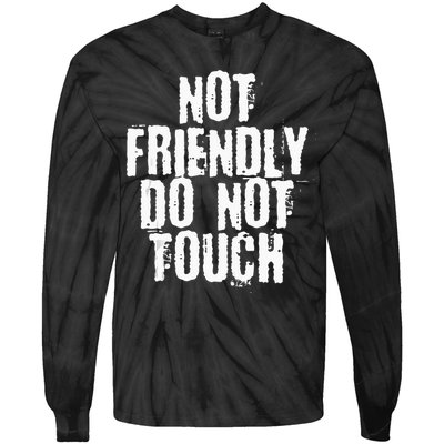 Not Friendly Do Not Touch Tie-Dye Long Sleeve Shirt