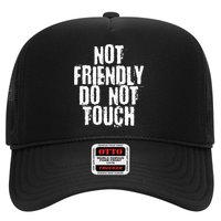 Not Friendly Do Not Touch Hat