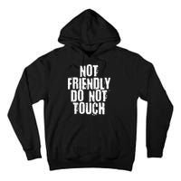 Not Friendly Do Not Touch Tall Hoodie