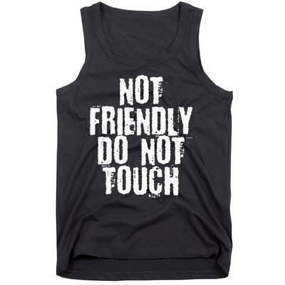 Not Friendly Do Not Touch Tank Top
