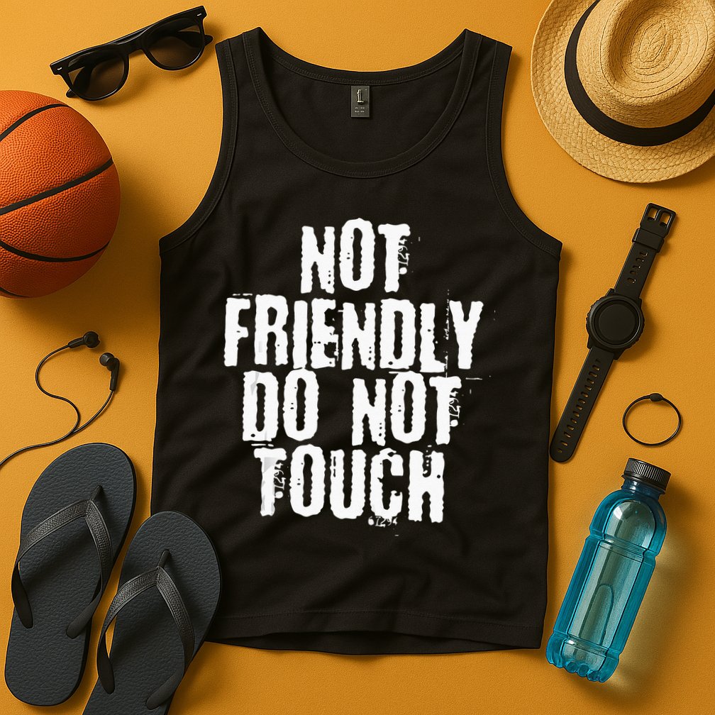 Not Friendly Do Not Touch Tank Top