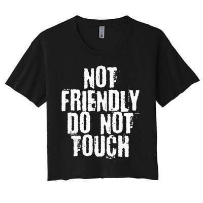 Not Friendly Do Not Touch Crop Top
