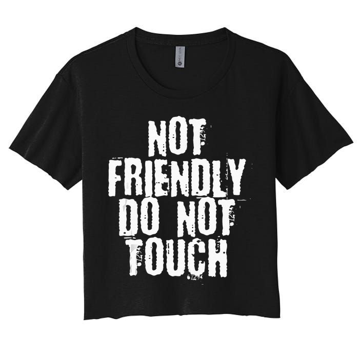 Not Friendly Do Not Touch Crop Top