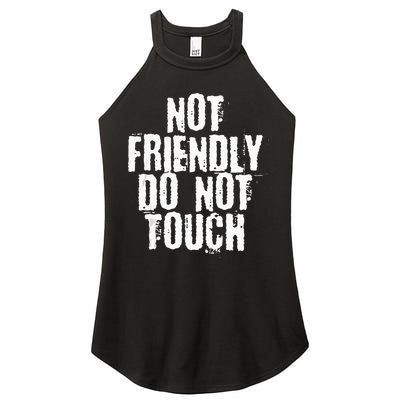 Not Friendly Do Not Touch Women's Perfect Tri Rocker Tank