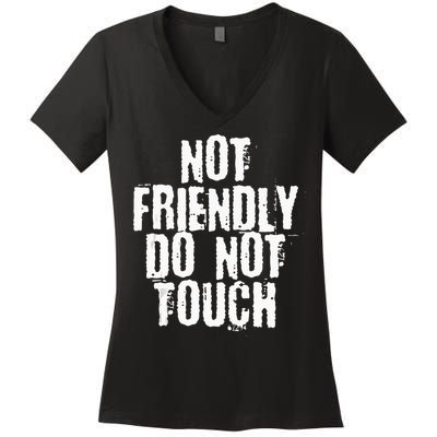Not Friendly Do Not Touch Women's V-Neck T-Shirt
