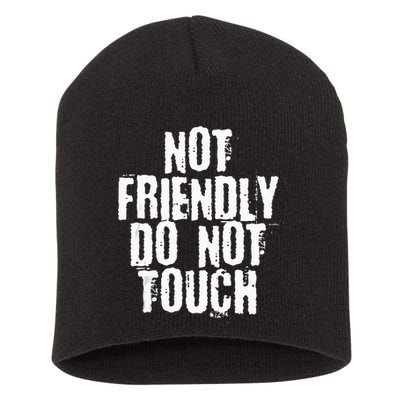 Not Friendly Do Not Touch Short Acrylic Beanie