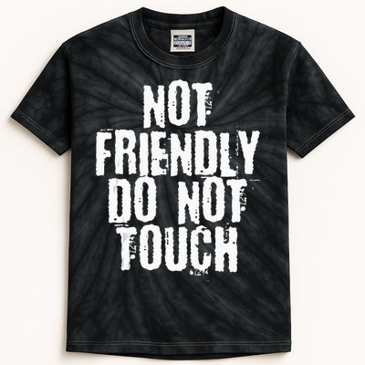 Not Friendly Do Not Touch Kids Tie-Dye T-Shirt