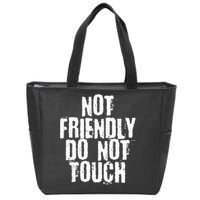 Not Friendly Do Not Touch Zip Tote Bag