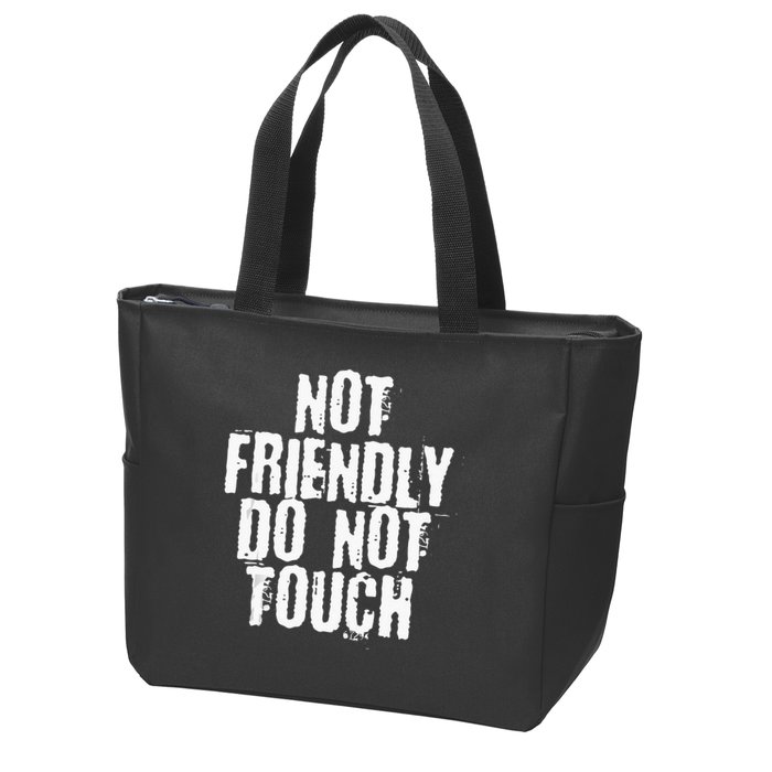 Not Friendly Do Not Touch Zip Tote Bag
