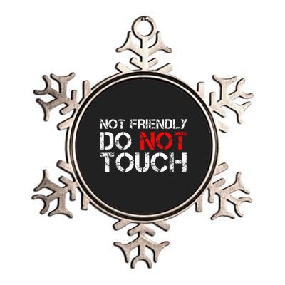 Not Friendly Do Not Touch Funny Sarcastic Quote Metallic Star Ornament