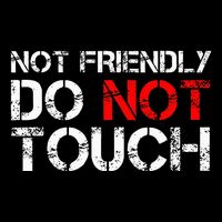 Not Friendly Do Not Touch Funny Sarcastic Quote Poster