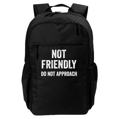 Not Friendly Do Not Approach Funny Sarcastic Design Great Gift Daily Commute Backpack