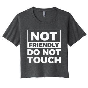 Not Friendly Do Not Touch Women's Crop Top Tee