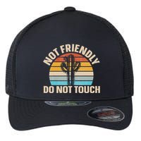 Not Friendly Do Not Touch Flexfit Unipanel Trucker Cap