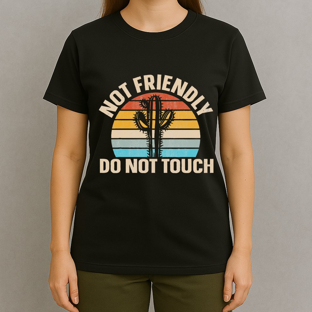 Not Friendly Do Not Touch T-Shirt
