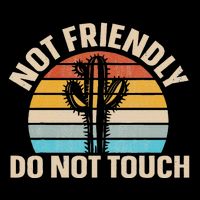 Not Friendly Do Not Touch Sustainable Bucket Hat