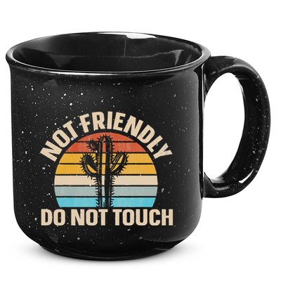 Not Friendly Do Not Touch 15oz Campfire Ceramic Mug