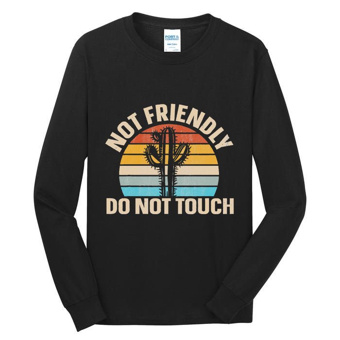 Not Friendly Do Not Touch Tall Long Sleeve T-Shirt