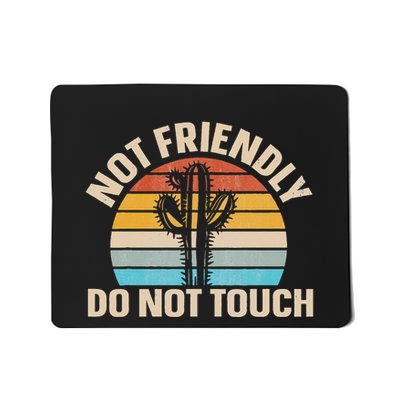Not Friendly Do Not Touch Mousepad