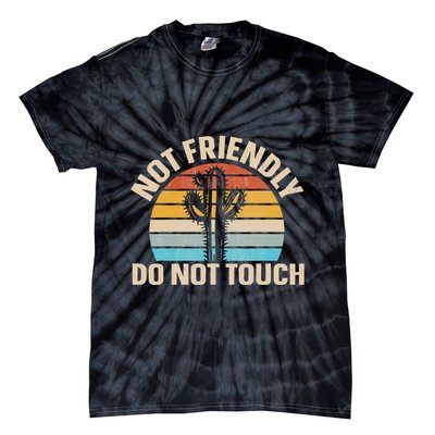 Not Friendly Do Not Touch Tie-Dye T-Shirt