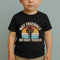 Not Friendly Do Not Touch Toddler T-Shirt