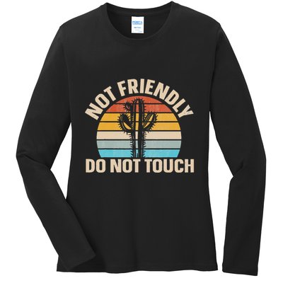 Not Friendly Do Not Touch Ladies Long Sleeve Shirt