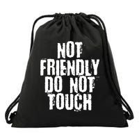 Not Friendly Do Not Touch Funny Saying Drawstring Bag