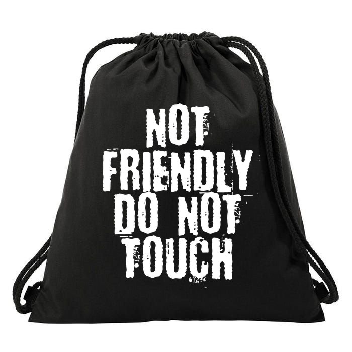 Not Friendly Do Not Touch Funny Saying Drawstring Bag