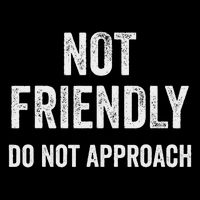 Not Friendly, Do Not Approach Funny Sarcastic Design Flat Bill Trucker Hat