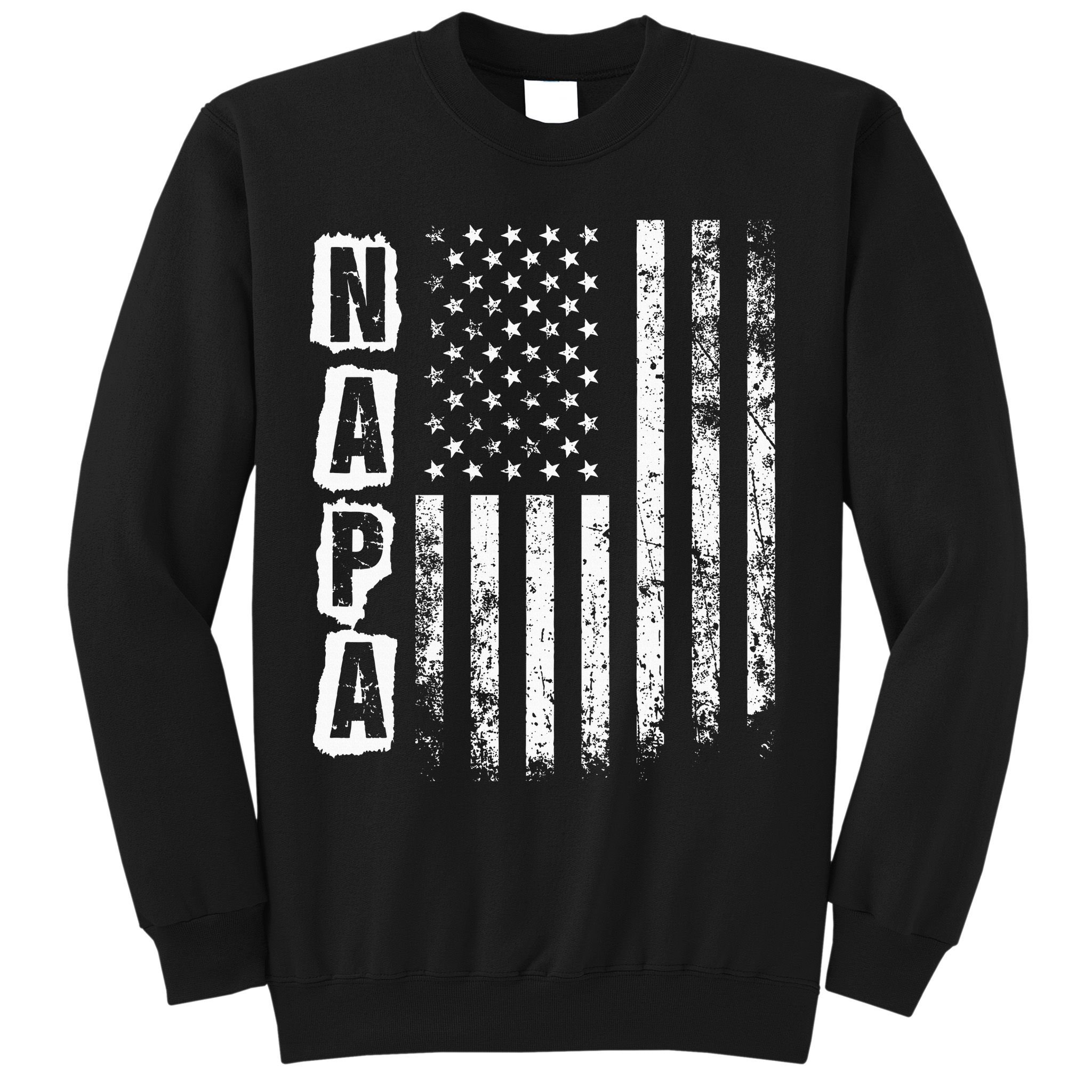 Napa FatherS Day American Flag 4th Of July Sweatshirt