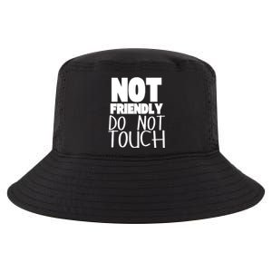 Not Friendly Do Not Touch Cool Comfort Performance Bucket Hat